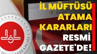 İl Müftü Atama kararları Resmi Gazete'de