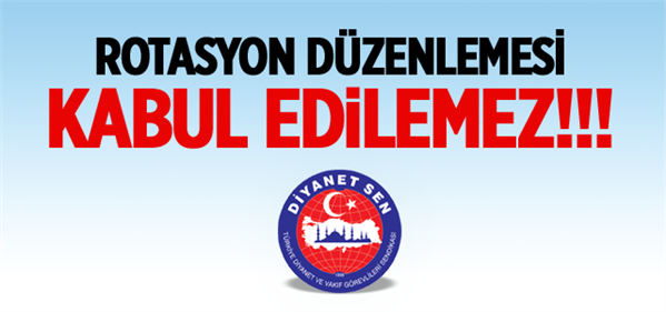 Rotasyon D&#252;zenlemesi Kabul Edilemez!!!