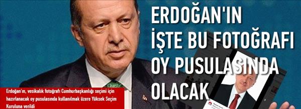 İşte Erdoğan&#39;ın se&#231;im fotoğrafı