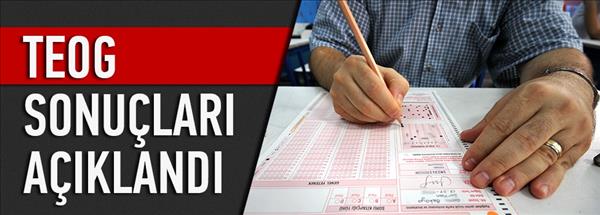 TEOG sonu&#231;ları a&#231;ıklandı