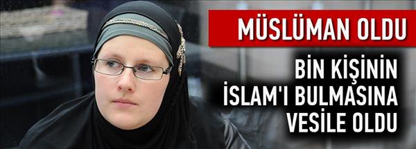 M&#252;sl&#252;man oldu ve bin kişinin İslam&#39;ı bulmasına vesile oldu