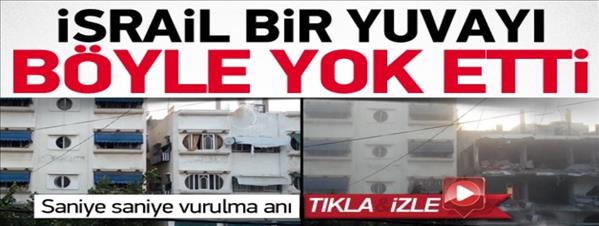 İsrail Gazze&#39;deki evi b&#246;yle vurdu