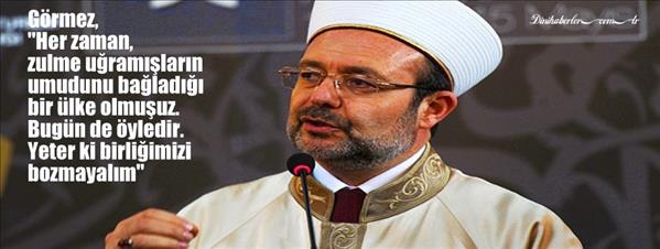 Diyanet İşleri Başkanı Mehmet G&#246;rmez&#39;den Gazze mesajı