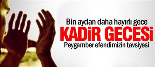Efendimizin Kadir Gecesi için tavsiye ettiği dua