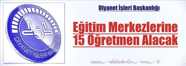 Eğitim Merkezlerine 15 &#214;ğretmen Alınacak