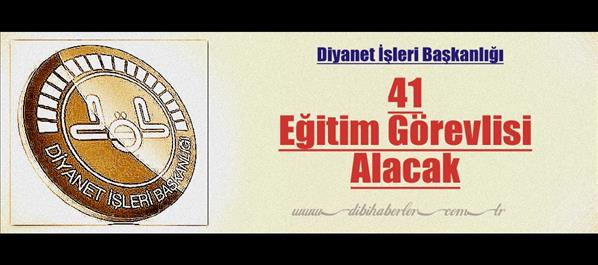 Diyanet 41 Eğitim G&#246;revlisi Alacak