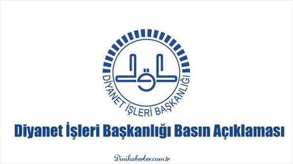 Diyanet İşleri Başkanlığından Basın A&#231;ıklaması...