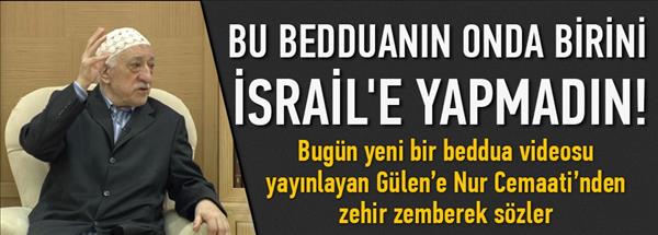 Bu bedduanın onda birini İsrail&#39;e yapmadın!