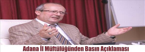 Adana M&#252;ft&#252;l&#252;ğ&#252;nden Basın A&#231;ıklaması