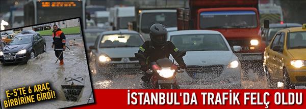 İstanbul&#39;da trafik fel&#231; oldu