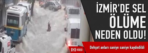 İzmir&#39;de sel &#246;l&#252;me neden oldu!