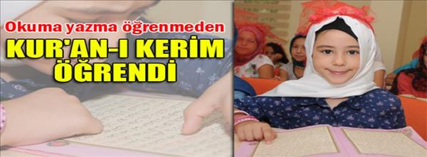 Okuma yazma &#246;ğrenmeden Kur&#39;an-ı Kerim &#246;ğrendi