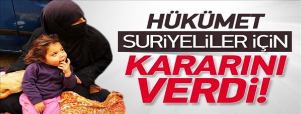 H&#252;k&#252;met Suriyeliler i&#231;in kararını verdi