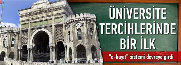 &#220;niversite tarihinde ilk olan &quot;e-kayıt&quot; başladı