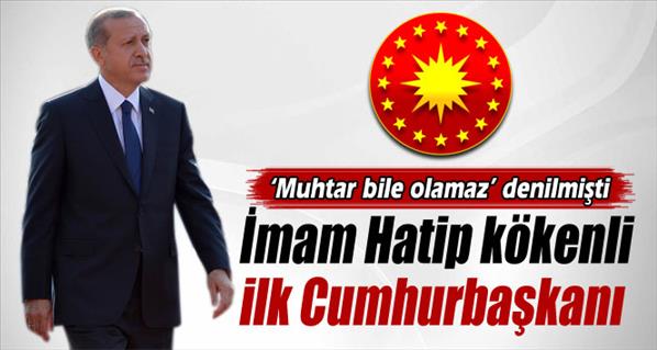İmam Hatip k&#246;kenli ilk Cumhurbaşkanı