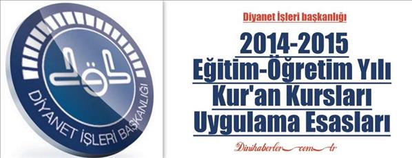 DİB 2014-2015 Eğitim-&#214;ğretim Yılı Kur&#39;an Kursları Uygulama Esasları