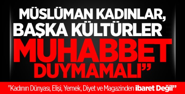 Bir M&#252;sl&#252;man Kadın Nasıl Olmalı?