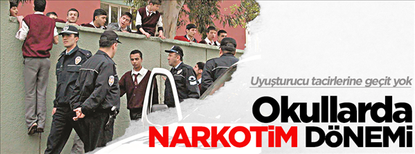 Okullarda narkotim d&#246;nemi