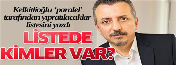 İşte &#39;paralel&#39; tarafından yıpratılacaklar listesi Tweet