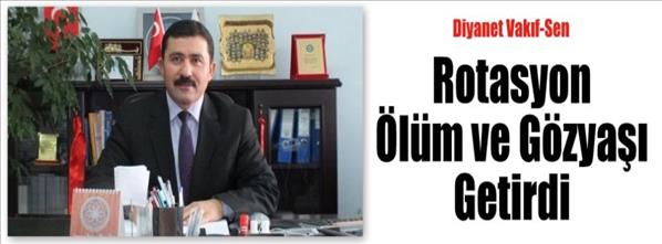 Rotasyon &#214;l&#252;m ve G&#246;zyaşı Getirdi