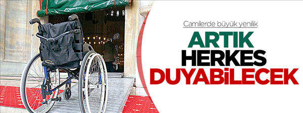 Camilerde artık herkes duyacak