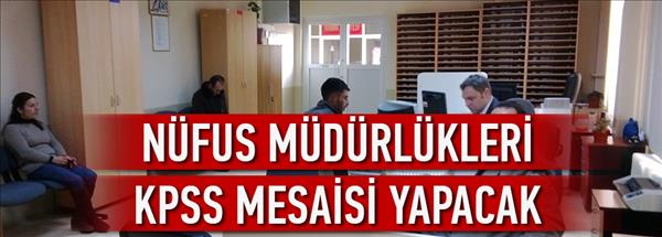N&#252;fus m&#252;d&#252;rl&#252;kleri KPSS mesaisi yapacak