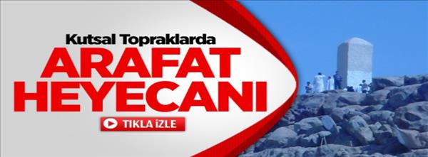 Kutsal Topraklarda Arafat Heyecanı