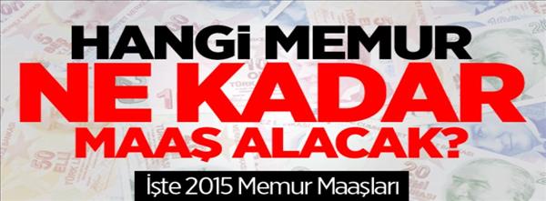 Memurların 2015 maaş zammı netleşti!