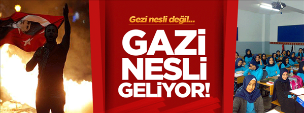 Gezi nesli değil, Gazi nesli geliyor