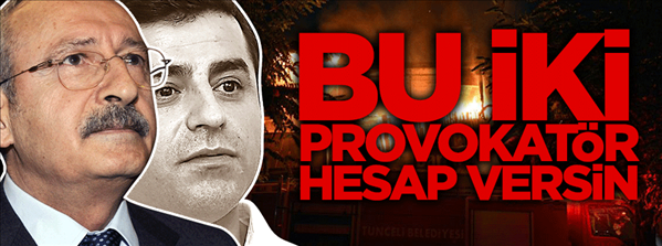Bu iki provokat&#246;r hesap vermeli