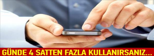 G&#252;nde 4 satten fazla kullanırsanız...