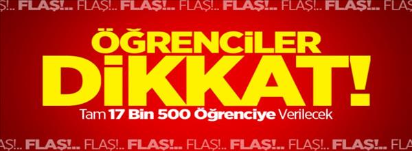 &#214;ğrenciler Dikkat, Tam 17 Bin 500 &#214;ğrenciye Burs