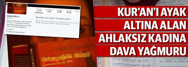Kur&#39;an&#39;ı ayak altına alan kadına dava yağmuru