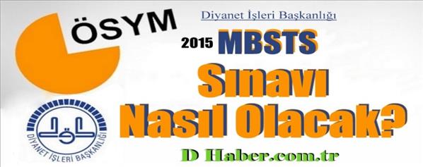 2015 MBSTS Sınavı Nasıl Olacak?
