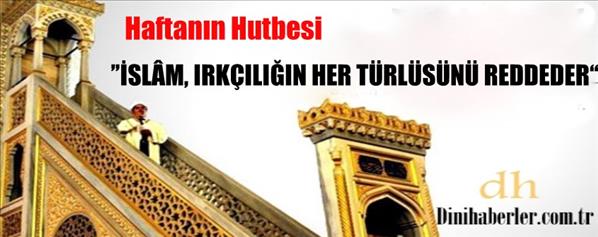 T&#252;rkiye Geneli 15.05.2015 Tarihli Okunacak Hutbe