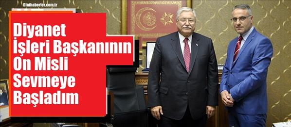 Diyanet İşleri Başkanının On Misli Sevmeye Başladım
