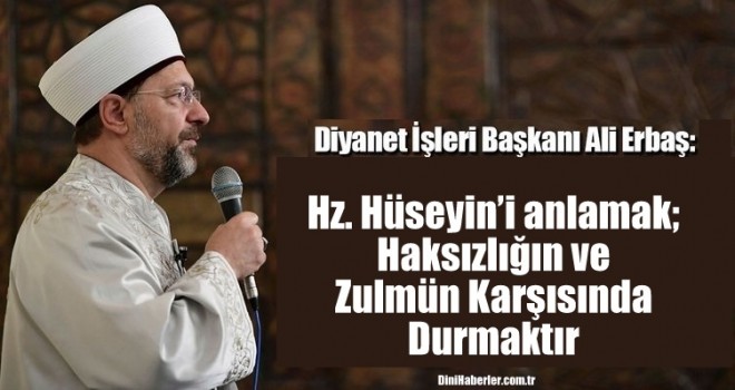 Diyanet İşleri Başkanı Erbaş'tan Muharrem Ayı, Aşure ve Kerbelâ Mesajı