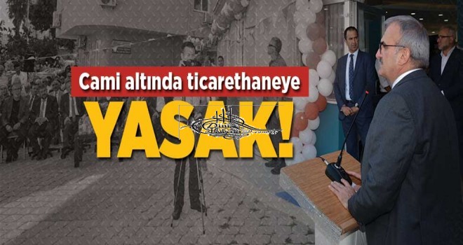 Cami Altlarındaki Ticarethanelere Artık izin verilmeyecek!