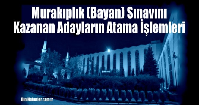 Murakıplık (Bayan) Sınavını Kazanan Adayların Atama İşlemleri
