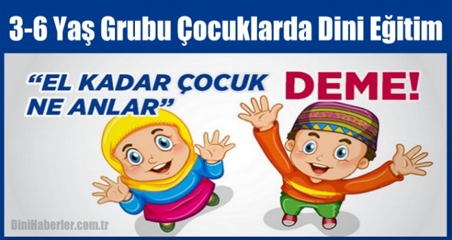 3-6 Yaş Arasındaki Çocuklarda Dini Eğitim
