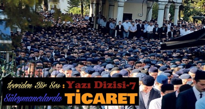 İçeriden Bir Ses, Süleymancılarda Ticaret...