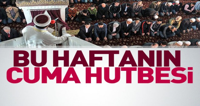 Diyanet 22.12.2017 Tarihli Cuma Hutbesi