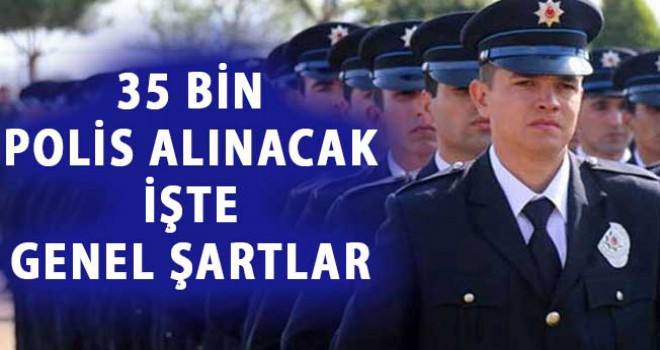 35.000 Polis Alınacak İşte Detaylar