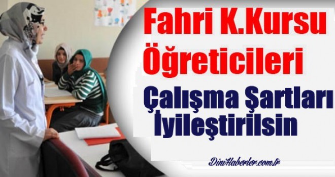 Fahri KKÖ Çalışma Şartları İyileştirilsin