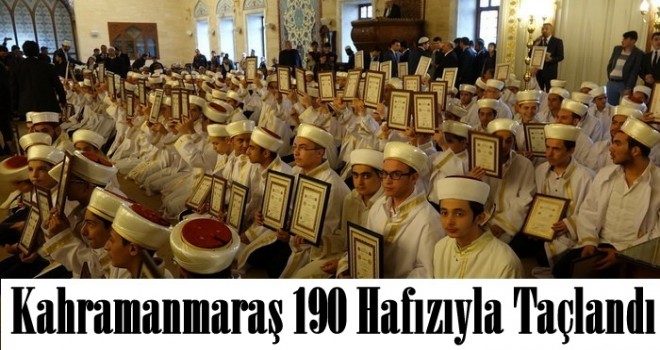 Kahramanmaraş 190 Hafızıyla Taçlandı