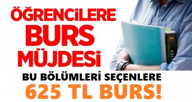 YÖK ve MEB bu bölümleri seçenlere 625 TL'ye kadar burs verecek