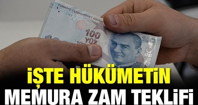 Hükümetin memur maaşları için zam teklifi belli oldu