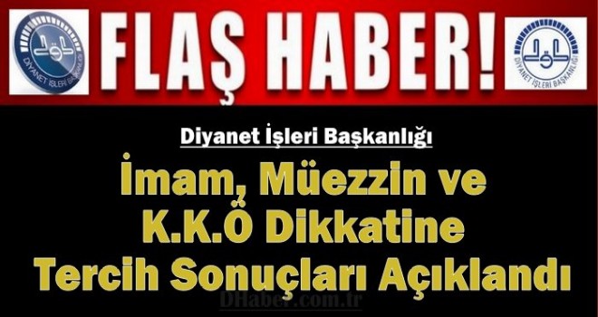 İmam, Müezzin ve K.K.Ö Dikkatine Tercih Sonuçları Açıklandı