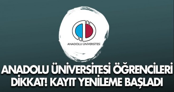 AÖF kayıt yenileme işlemleri başladı