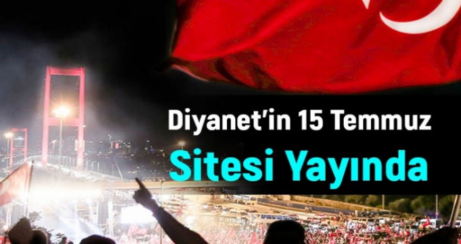 Diyanet’in 15 Temmuz Sitesi Yayına Başladı